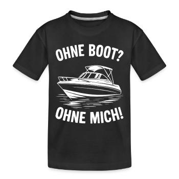 Ohne Boot? Ohne Mich! - Kinder Premium Bio T-Shirt - Schwarz - Vorne
