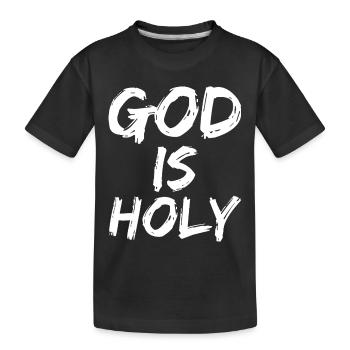 god is holy - Kids' Premium Organic T-Shirt - black - Front