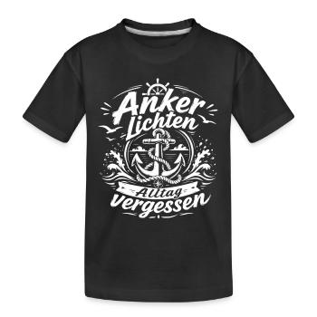 Anker lichten, Alltag vergessen - Kinder Premium Bio T-Shirt - Schwarz - Vorne