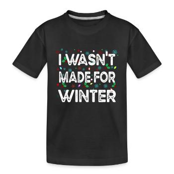 Je n’étais pas faite pour l’hiver, le sarcasme, les dictons drôles - T-shirt bio Premium Enfant - noir - Devant