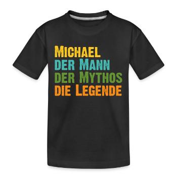 Michael der Mythos die Legende Vorname Michael - Kinder Premium Bio T-Shirt - Schwarz - Vorne