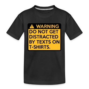 Achtung: nicht abgelenkt zu tun bekommen - Kinder Premium Bio T-Shirt - Schwarz - Vorne