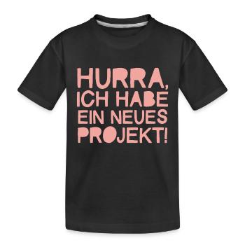 HURRA, Ich Habe Ein Neues Projekt! - Kinder Premium Bio T-Shirt - Schwarz - Vorne
