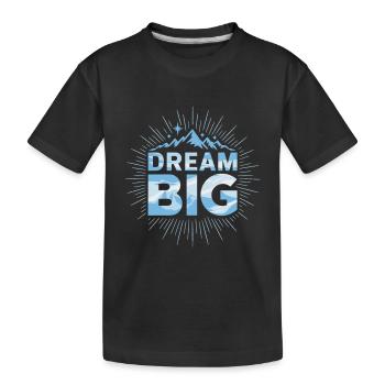 Dream Big – Inspirierendes Design für Träumer - Kinder Premium Bio T-Shirt - Schwarz - Vorne
