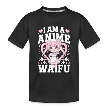 I Am an Anime Waifu – Funny Gift Idea - Kids' Premium Organic T-Shirt - black - Front