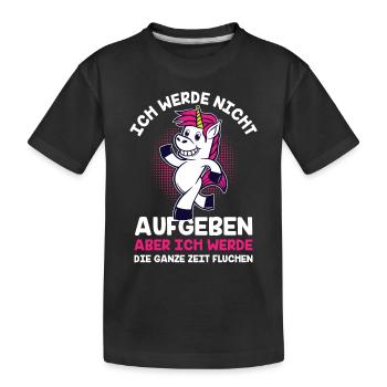 Ich Werde Nicht Aufgeben Ich Werde Die Ganze Zeit - Kinder Premium Bio T-Shirt - Schwarz - Vorne