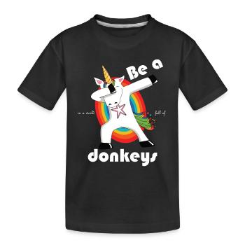 Be a unicorn in a world full of donkeys - dabbend - Kids' Premium Organic T-Shirt - black - Front