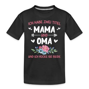 Oma Großmutter Großeltern Muttertag Familie - Kinder Premium Bio T-Shirt - Schwarz - Vorne