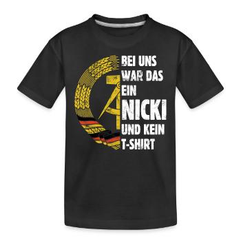 DDR Nicki, Osten, Ossi Spruch, Geschenk - Kinder Premium Bio T-Shirt - Schwarz - Vorne
