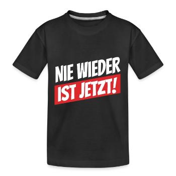 Nie wieder ist jetzt - Gegen Rechts, gegen Hetze - Kinder Premium Bio T-Shirt - Schwarz - Vorne