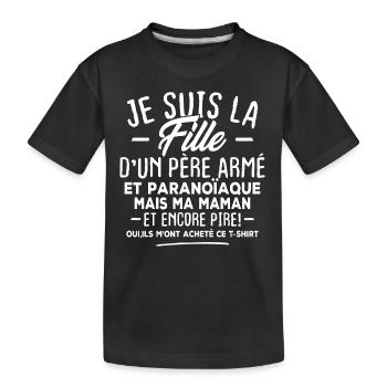 Je suis la fille d'un père armé - T-shirt bio Premium Enfant - noir - Devant