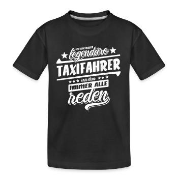 Ich bin dieser legendäre Taxifahrer - Spruch - Kinder Premium Bio T-Shirt - Schwarz - Vorne