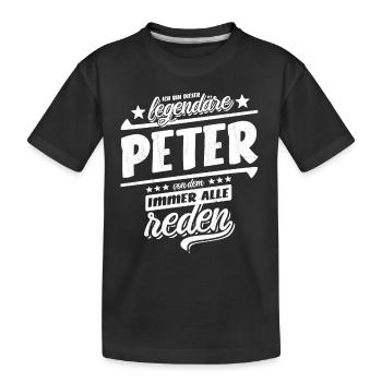Ich bin dieser legendäre Peter von dem alle reden - Kinder Premium Bio T-Shirt - Schwarz - Vorne