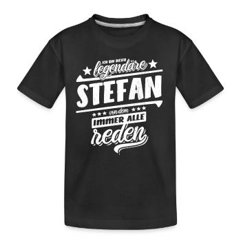 Ich bin dieser legendäre Stefan von dem alle reden - Kinder Premium Bio T-Shirt - Schwarz - Vorne