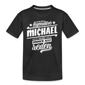 Dieser legendäre Michael von dem alle reden - Kinder Premium Bio T-Shirt - Schwarz - Vorne