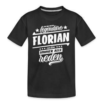 Dieser legendäre Florian von dem alle reden - Kinder Premium Bio T-Shirt - Schwarz - Vorne