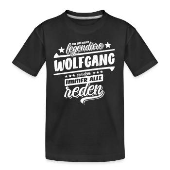 Dieser legendäre Wolfgang von dem alle reden - Kinder Premium Bio T-Shirt - Schwarz - Vorne