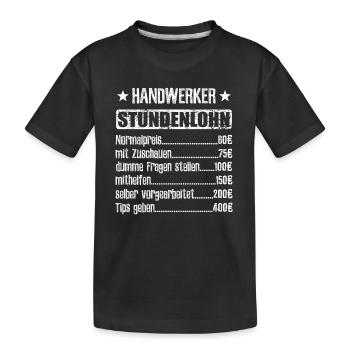 Stundenlohn Handwerker Beruf - Spruch - Kinder Premium Bio T-Shirt - Schwarz - Vorne