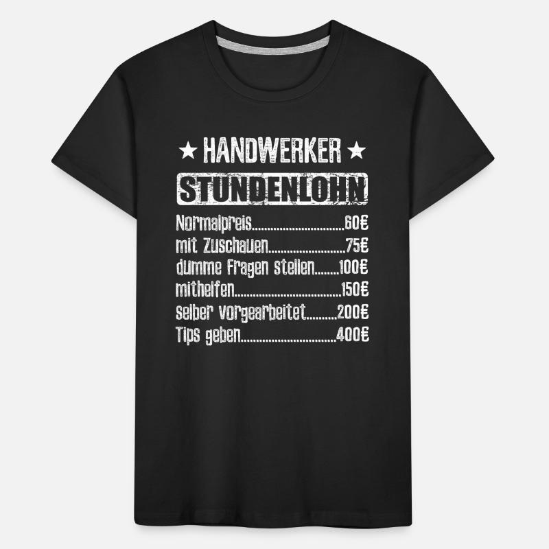 Stundenlohn Handwerker Beruf - Spruch Kinder Premium Bio T-Shirt