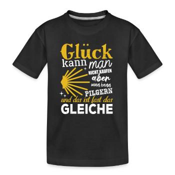 Glück kann man nicht kaufen aber man kann pilgern - Kinder Premium Bio T-Shirt - Schwarz - Vorne