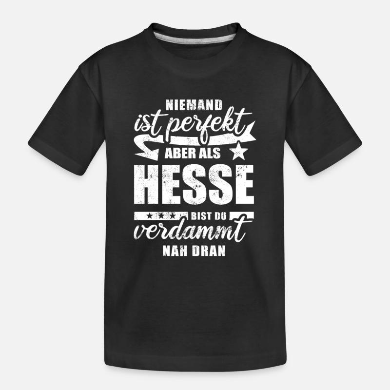 Niemand ist perfekt - Hesse - Spruch - Kinder Premium Bio T-Shirt - Schwarz