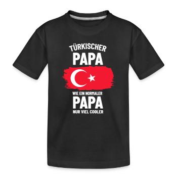 Türkischer Papa wie ein normaler Papa nur cooler - Kinder Premium Bio T-Shirt - Schwarz - Vorne