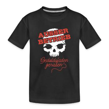 Totenkopf, Außer Betrieb Geduldsfaden gerissen - Kinder Premium Bio T-Shirt - Schwarz - Vorne