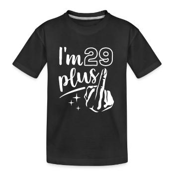 I'm 29 plus 1, middle finger 30th birthday - Kids' Premium Organic T-Shirt - black - Front