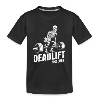 Skelett, Deadlift for ever, Kraftsport, Training - Kinder Premium Bio T-Shirt - Schwarz - Vorne