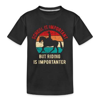 School is important but riding is importanter - Kids' Premium Organic T-Shirt - black - Front