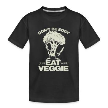 Don't be edgy just eat your Veggie - vegan - Kids' Premium Organic T-Shirt - black - Front