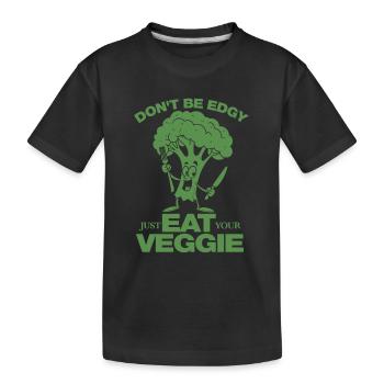 Don't be edgy just eat your Veggie - vegan - Kids' Premium Organic T-Shirt - black - Front