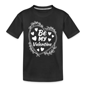 Be my Valentine - Amour - Cadeau - T-shirt bio Premium Enfant - noir - Devant