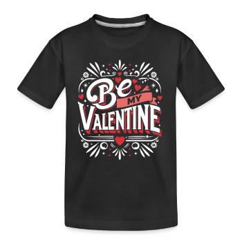 Be my Valentine - Amour - Cadeau - T-shirt bio Premium Enfant - noir - Devant