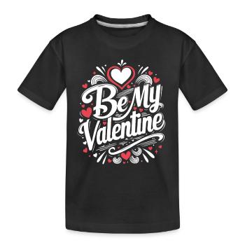 Be my Valentine - Amour - Cadeau - T-shirt bio Premium Enfant - noir - Devant