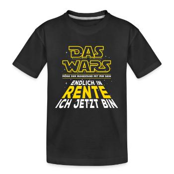 Das Wars, Rente, Endlich in Rente ich jetzt bin - Kinder Premium Bio T-Shirt - Schwarz - Vorne