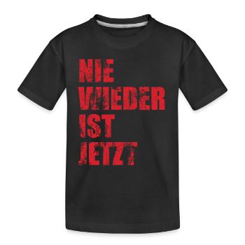 Nie wieder ist jetzt - Gegen Rechts, gegen Hetze - Kinder Premium Bio T-Shirt - Schwarz - Vorne