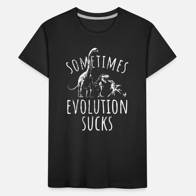 Sometimes Evolution sucks - Dinosaurier - Huhn Kinder Premium Bio T-Shirt