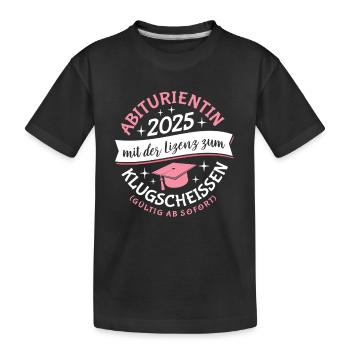 Abiturientin 2025 mit der Lizenz zum Klugscheissen - Kinder Premium Bio T-Shirt - Schwarz - Vorne