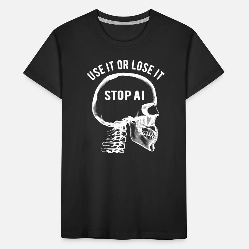 Use it or lose it, Artificial Intelligence, Stop AI Kids' Premium Organic T-Shirt