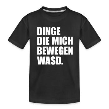 Things That Move Me WASD Funny - Kids' Premium Organic T-Shirt - black - Front