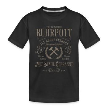 Ruhrpott - Auf Kohle geboren - Mit Stahl gebrannt - Kinder Premium Bio T-Shirt - Schwarz - Vorne