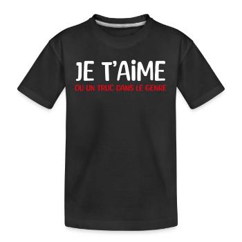 je t'aime ou un truc dans le genre - T-shirt bio Premium Enfant - noir - Devant