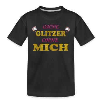 Ohne Glitzer ohne mich Unicorn - Kinder Premium Bio T-Shirt - Schwarz - Vorne