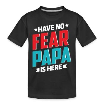 Hab keine Angst, Papa ist hier - Kinder Premium Bio T-Shirt - Schwarz - Vorne