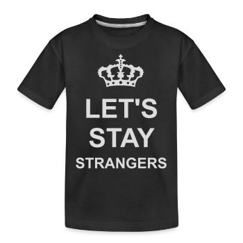 Citation Restons Strangers - T-shirt bio Premium Enfant - noir - Devant