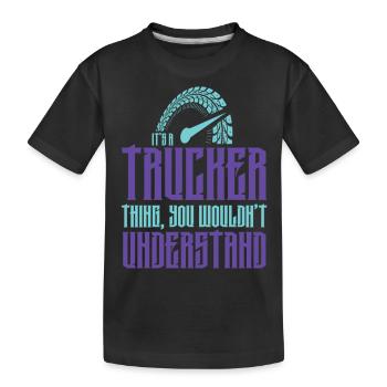trucker lustiger spruch - Kinder Premium Bio T-Shirt - Schwarz - Vorne