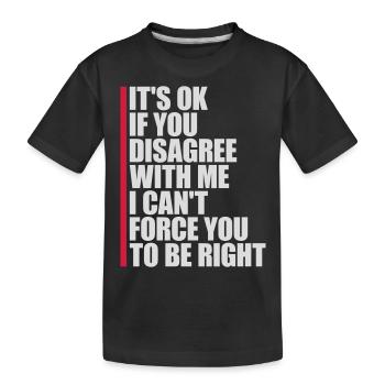 Vous n’êtes pas d’accord avec moi - T-shirt bio Premium Enfant - noir - Devant