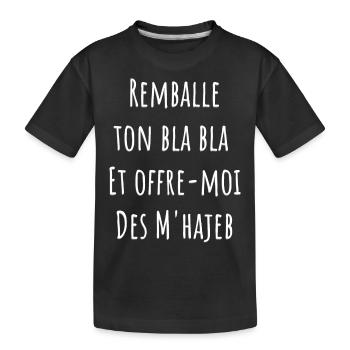 remballe tes bla bla et offre moi des m'hajeb - T-shirt bio Premium Enfant - noir - Devant