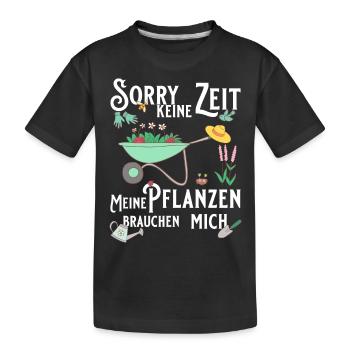 Sorry keine Zeit meine Pflanzen brauchen mich - Kinder Premium Bio T-Shirt - Schwarz - Vorne